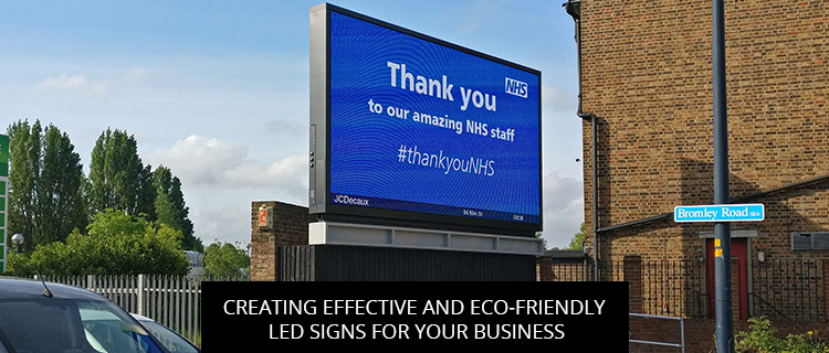 Creating Effective and Eco-Friendly LED Signs for Your Business