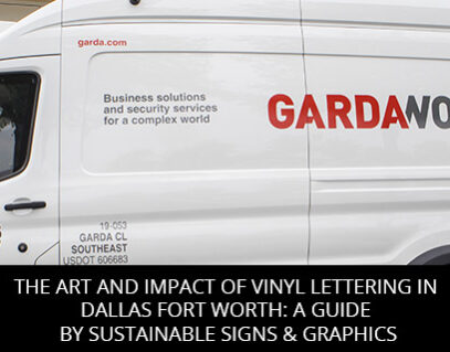 The Art and Impact of Vinyl Lettering in Dallas Fort Worth: A Guide by Sustainable Signs & Graphics