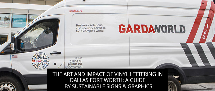 The Art and Impact of Vinyl Lettering in Dallas Fort Worth: A Guide by Sustainable Signs & Graphics