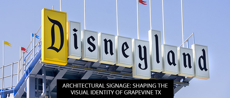 Architectural Signage: Shaping The Visual Identity Of Grapevine TX