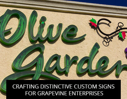 Crafting Distinctive Custom Signs for Grapevine Enterprises