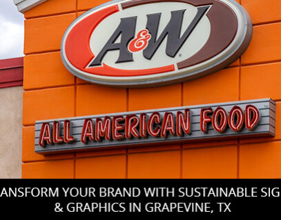 Transform Your Brand with Sustainable Signs & Graphics in Grapevine, TX
