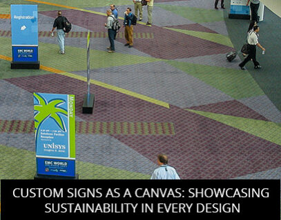 Custom Signs As A Canvas: Showcasing Sustainability In Every Design