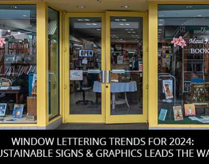 Window Lettering Trends for 2024: Sustainable Signs & Graphics Leads The Way
