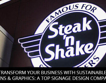 Transform Your Business with Sustainable Signs & Graphics: A Top Signage Design Company