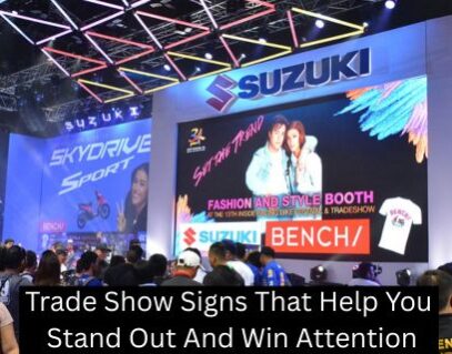 Trade Show Signs That Help You Stand Out And Win Attention
