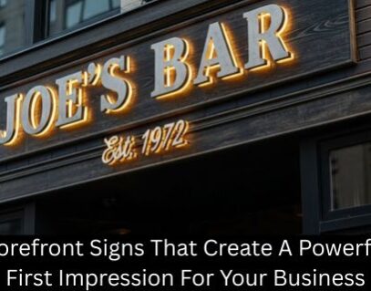 Storefront Signs That Create A Powerful First Impression For Your Business