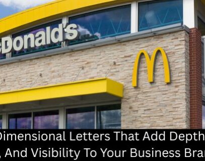 Dimensional Letters That Add Depth, Style, And Visibility To Your Business Branding