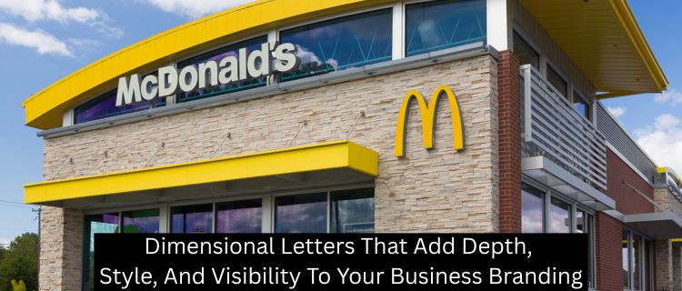 Dimensional Letters That Add Depth, Style, And Visibility To Your Business Branding
