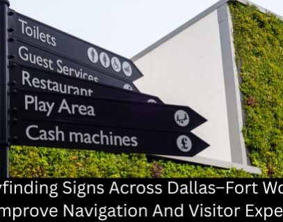 Wayfinding Signs Across Dallas–Fort Worth That Improve Navigation And Visitor Experience